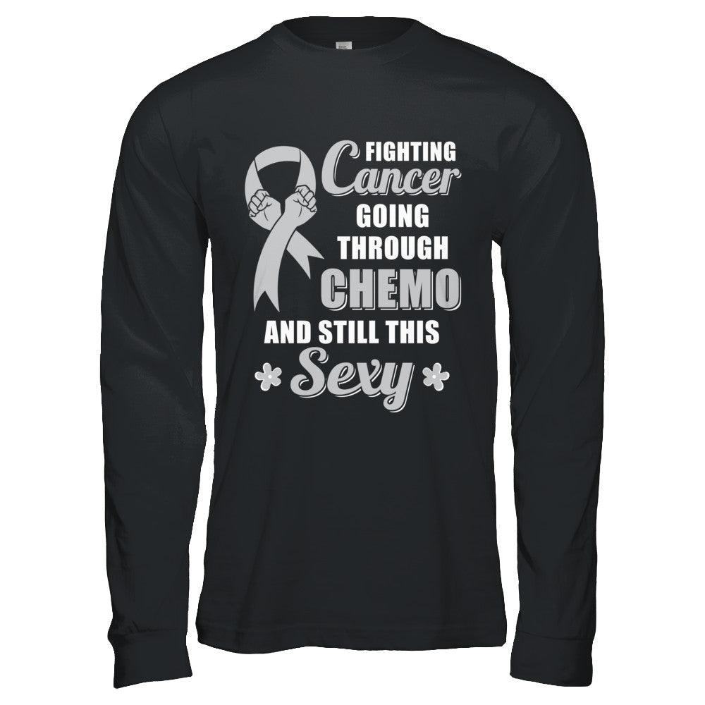 Fighting Cancer Chemo And Still This Sexy Gray Awareness T-Shirt & Hoodie | Teecentury.com