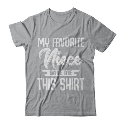 My Favorite Niece Gave Me This T-Shirt & Hoodie | Teecentury.com