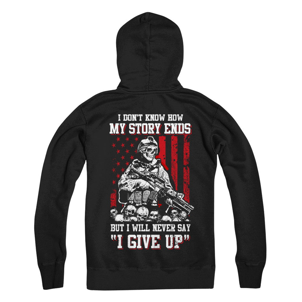 How My Story Ends But It Will Never Say I Gave Up Veteran T-Shirt & Hoodie | Teecentury.com