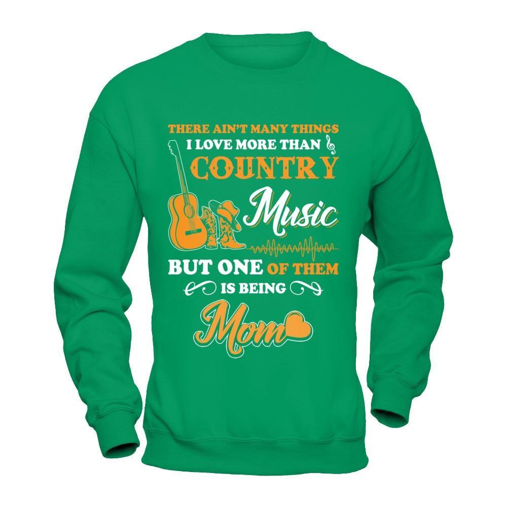 I Love More Than Country Music But One Of Them Is Being Mom T-Shirt & Hoodie | Teecentury.com