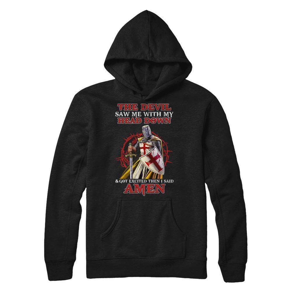 Knight Templar The Devil Saw Me My Head Down Excited Said Amen T-Shirt & Hoodie | Teecentury.com