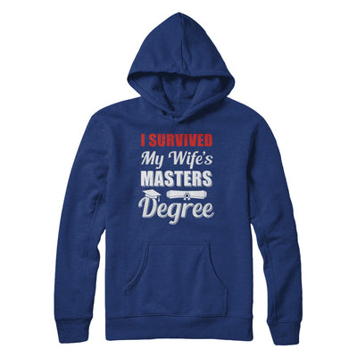 Funny I Survived My Wife's Master's Degree Graduation Husband T-Shirt & Hoodie | Teecentury.com