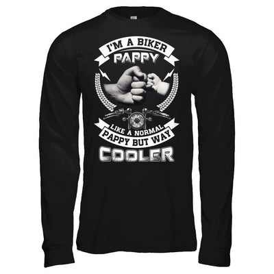 I'm A Biker Pappy Like A Normal Pappy But Way Cooler T-Shirt & Hoodie | Teecentury.com