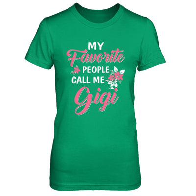 My Favorite People Call Me Gigi Mothers Day Gift T-Shirt & Hoodie | Teecentury.com