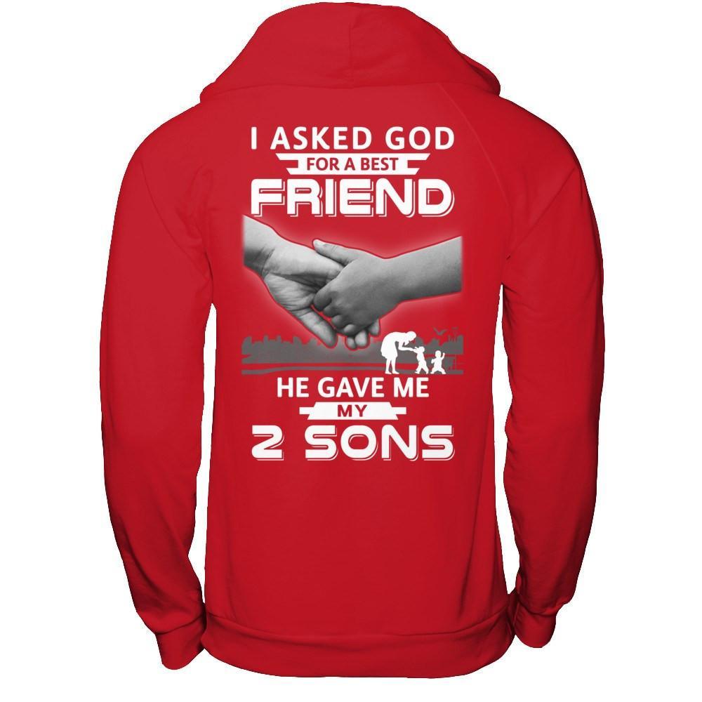 I Asked God For A Best Friend He Gave Me My Two Sons T-Shirt & Hoodie | Teecentury.com