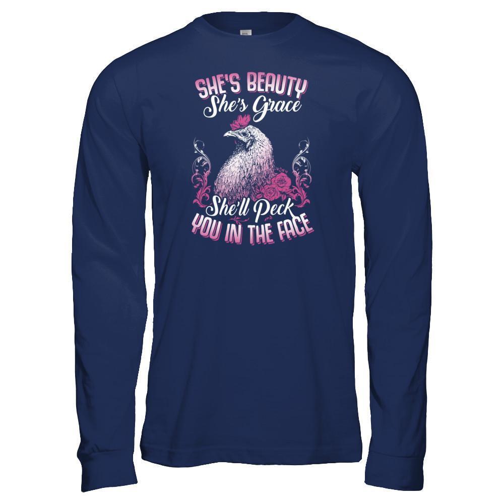 She's Beauty She's Grace She'll Peck You In The Face Chicken Farm T-Shirt & Tank Top | Teecentury.com