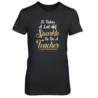 Funny It Takes A Lot Of Sparkle to be a Teacher Gift T-Shirt & Tank Top | Teecentury.com