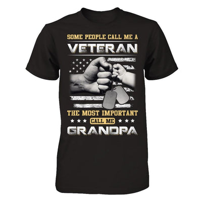 Some People Call Me Veteran The Most Important Call Me Grandpa T-Shirt & Hoodie | Teecentury.com