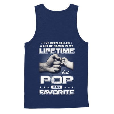 I've Been Called A Lot Of Names But Pop Is My Favorite T-Shirt & Hoodie | Teecentury.com