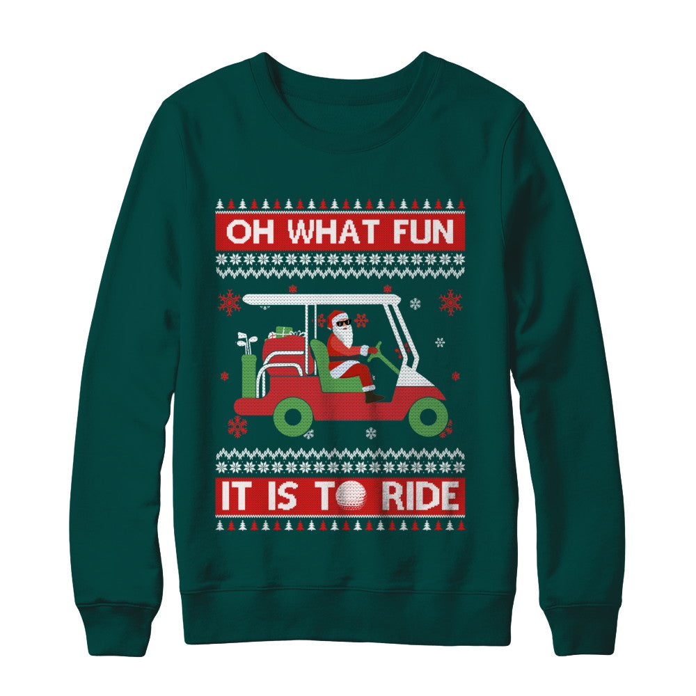 Oh What Fun It Is To Ride Golf Ugly Christmas Sweater T-Shirt & Sweatshirt | Teecentury.com