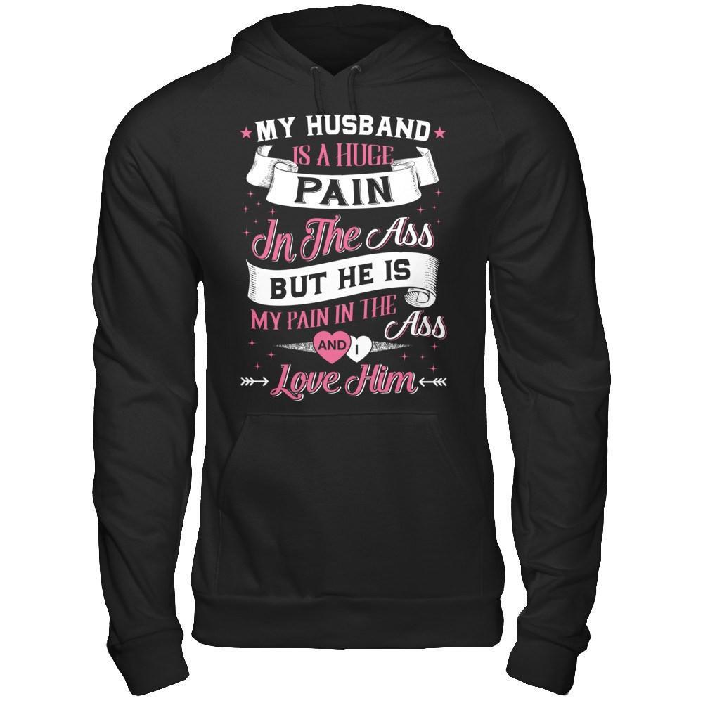My Husband Is A Huge Pain T-Shirt & Hoodie | Teecentury.com