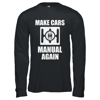 Make Cars Manual Again T-Shirt & Hoodie | Teecentury.com