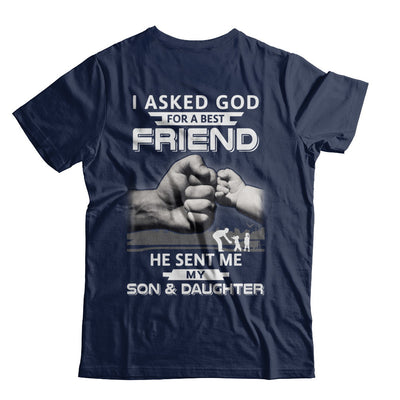 I Asked God For A Best Friend He Sent Me My Son And Daughter T-Shirt & Hoodie | Teecentury.com