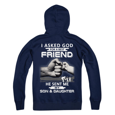 I Asked God For A Best Friend He Sent Me My Son & Daughter T-Shirt & Hoodie | Teecentury.com
