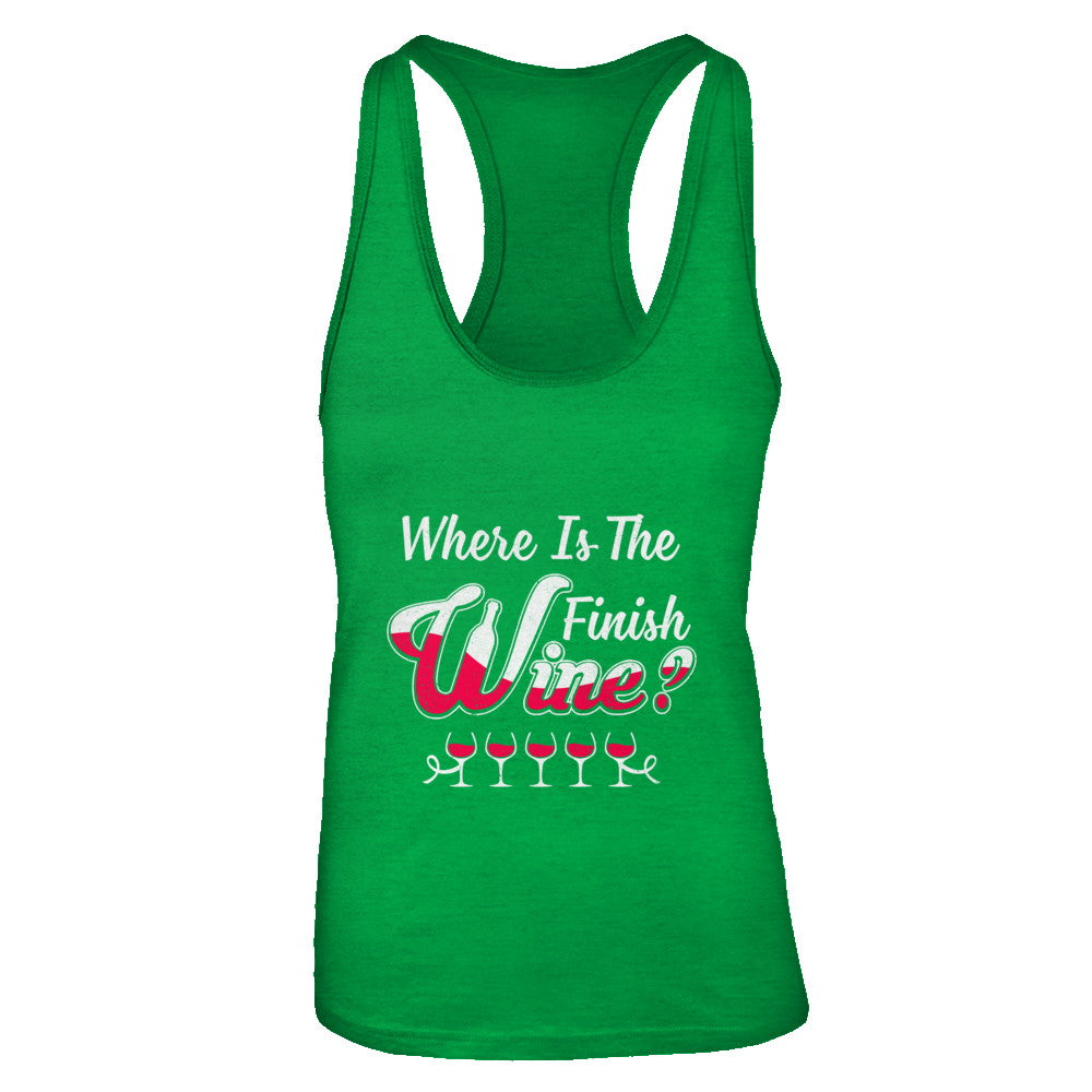 Where Is The Finish Wine T-Shirt & Tank Top | Teecentury.com