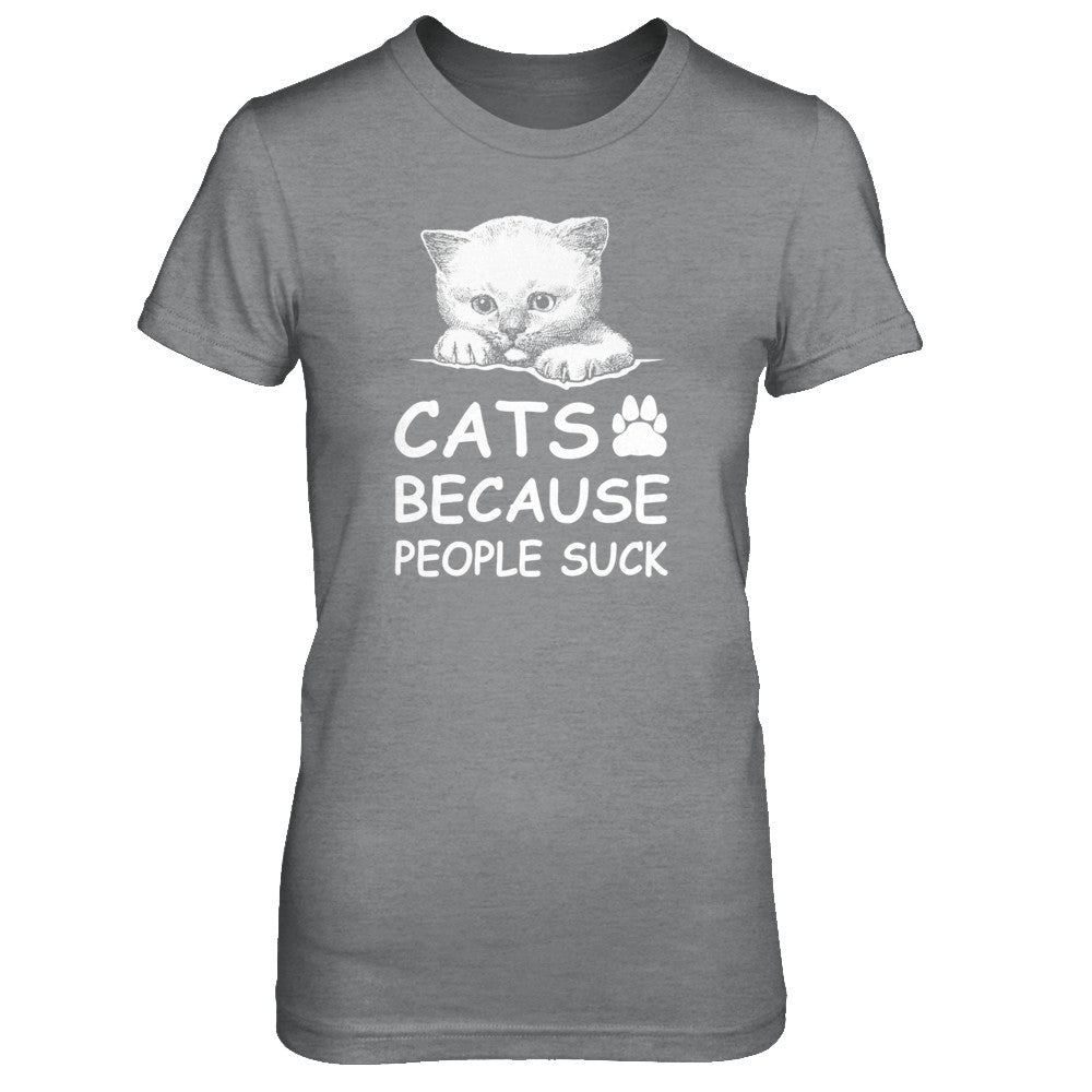 Cats Because People Suck T-Shirt & Tank Top | Teecentury.com
