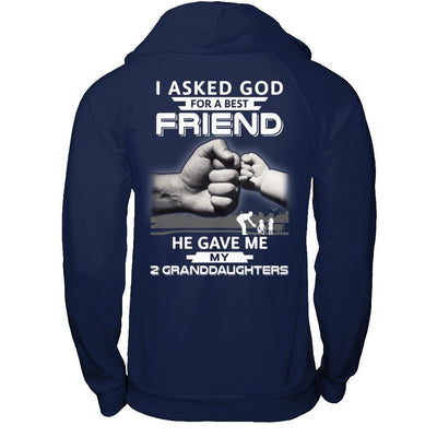 I Asked God For A Best Friend He Gave Me My Two Granddaughters T-Shirt & Hoodie | Teecentury.com