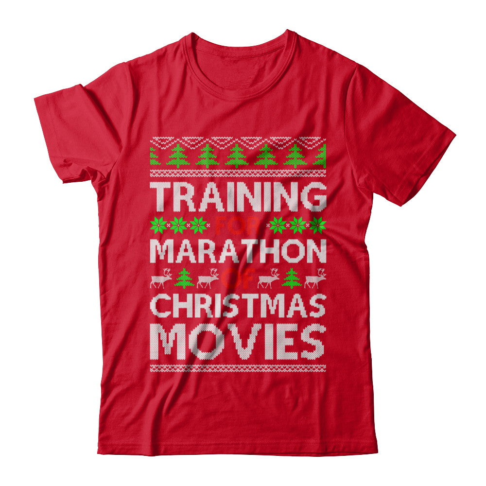 Training For A Marathon Of Christmas Movies T-Shirt & Sweatshirt | Teecentury.com