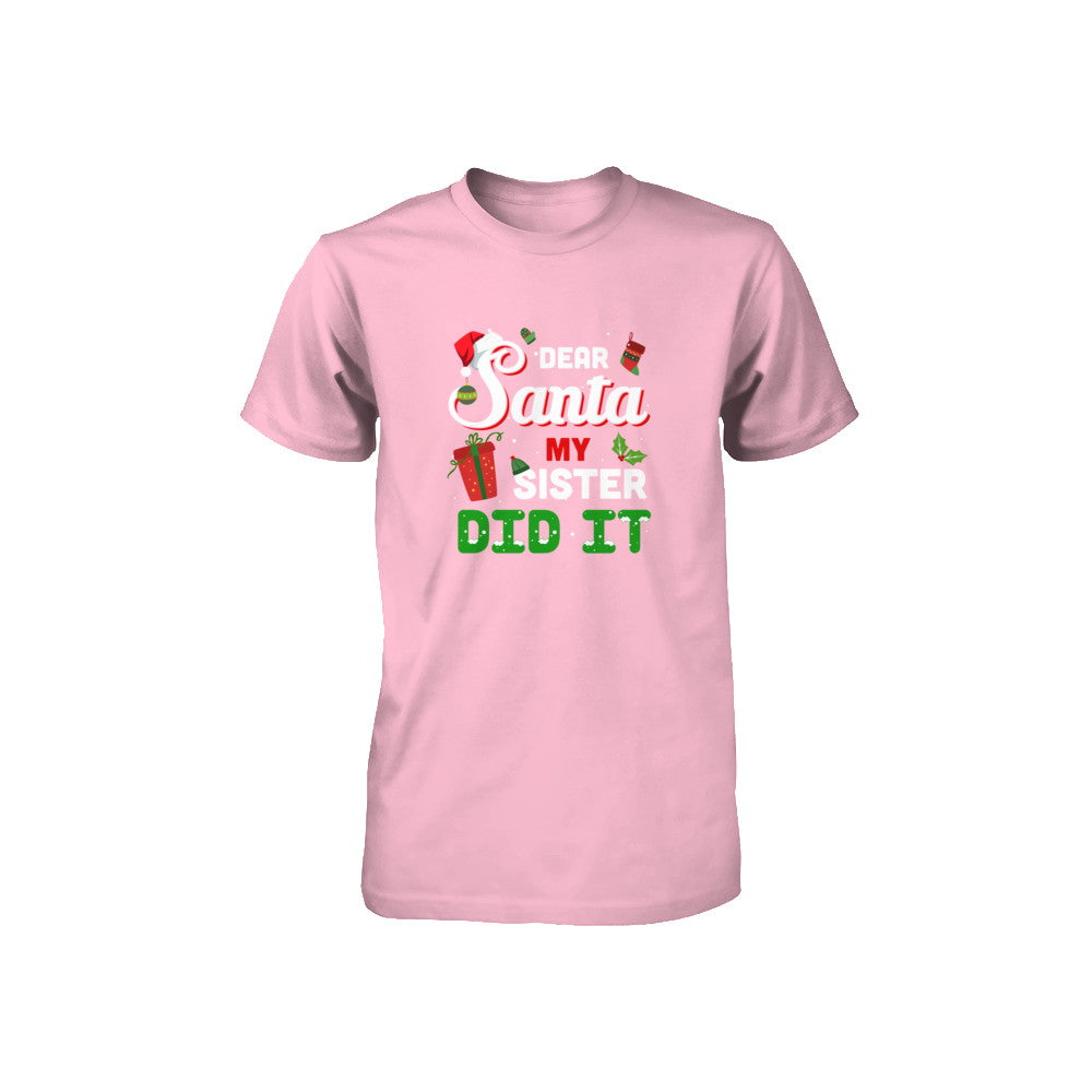 Dear Santa My Sister Did It Christmas Brother Youth T-Shirt & Sweatshirt | Teecentury.com