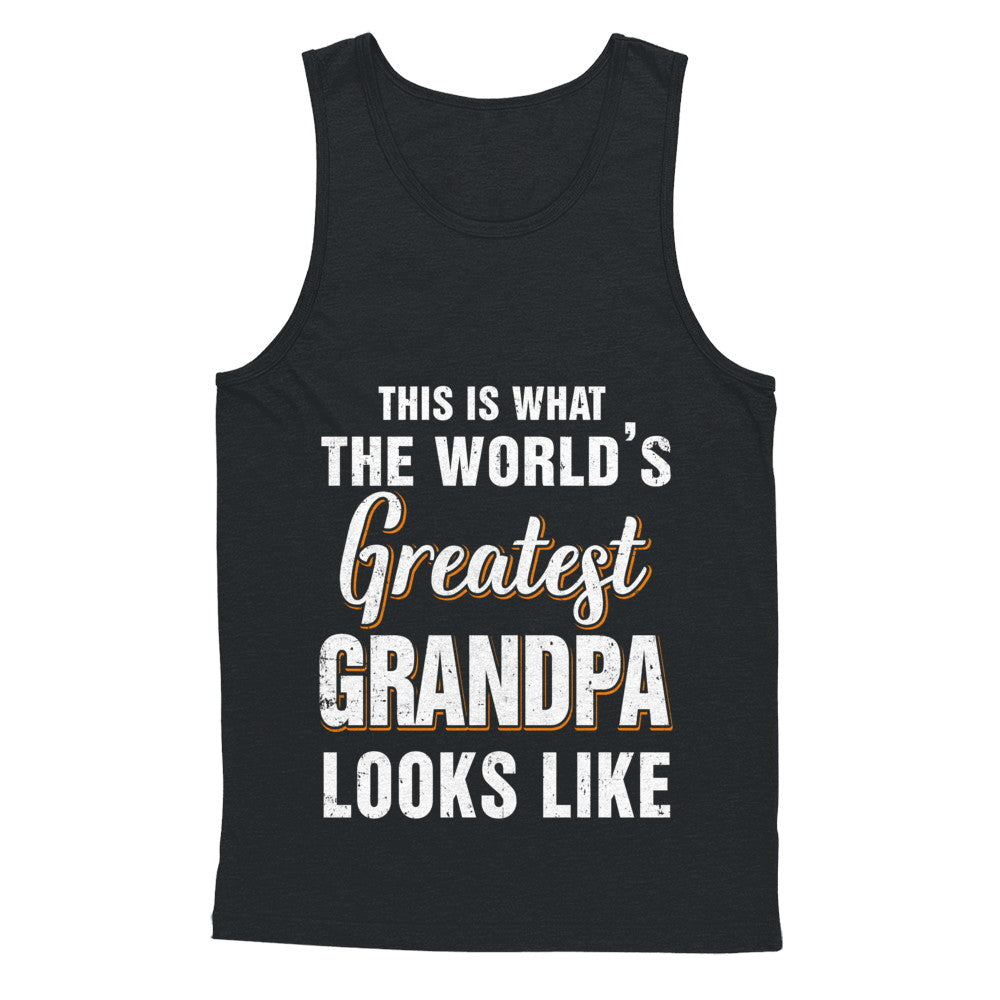 What World's Greatest Grandpa Looks Like Fathers Day T-Shirt & Hoodie | Teecentury.com