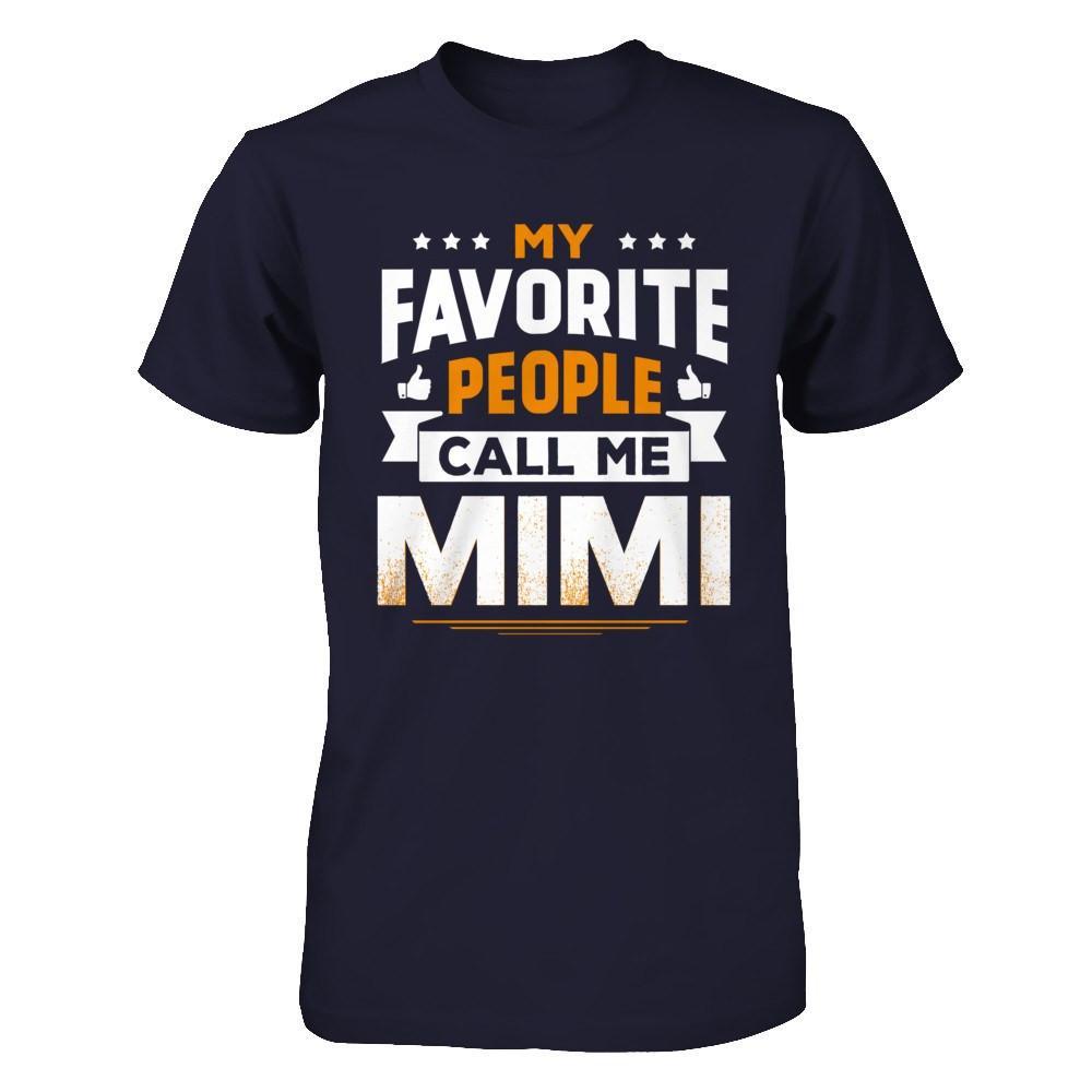 My Favorite People Call Me Mimi T-Shirt & Hoodie | Teecentury.com