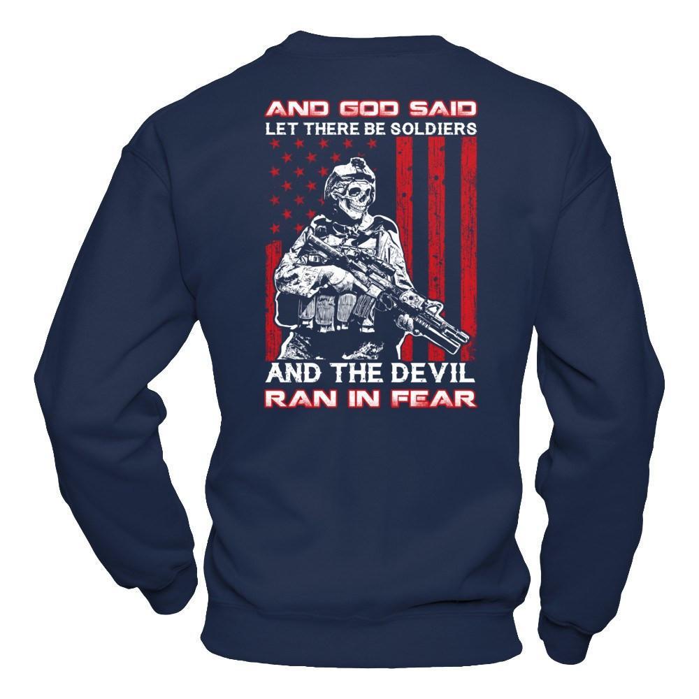 And God Said Let There Be Soldier And The Devil Ran In Fear T-Shirt & Hoodie | Teecentury.com