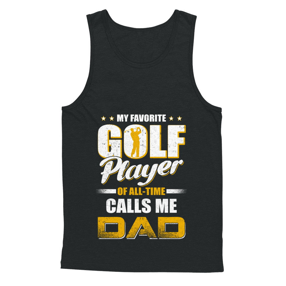 My Favorite Golf Player Calls Me Dad Golf T-Shirt & Hoodie | Teecentury.com