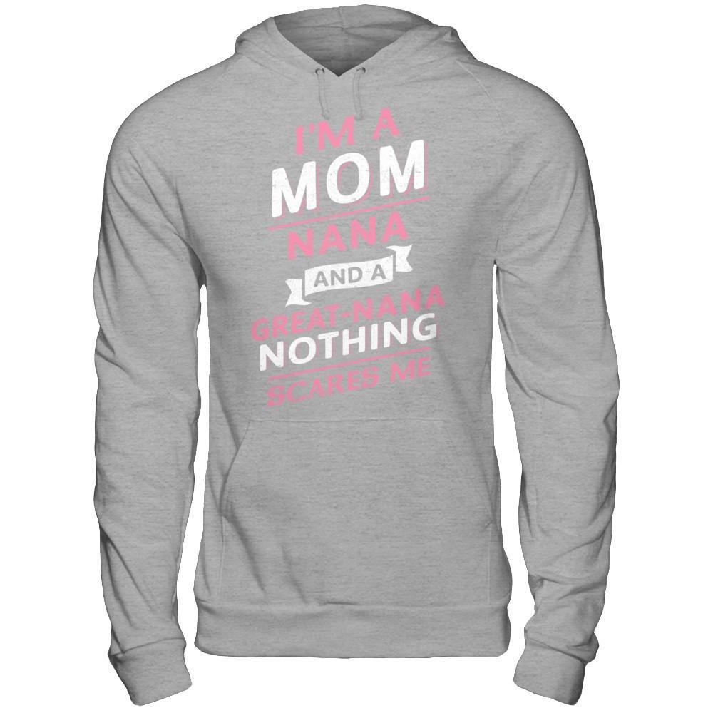 I'm A Mom Nana And A Great Nana Nothing Scares Me T-Shirt & Hoodie | Teecentury.com