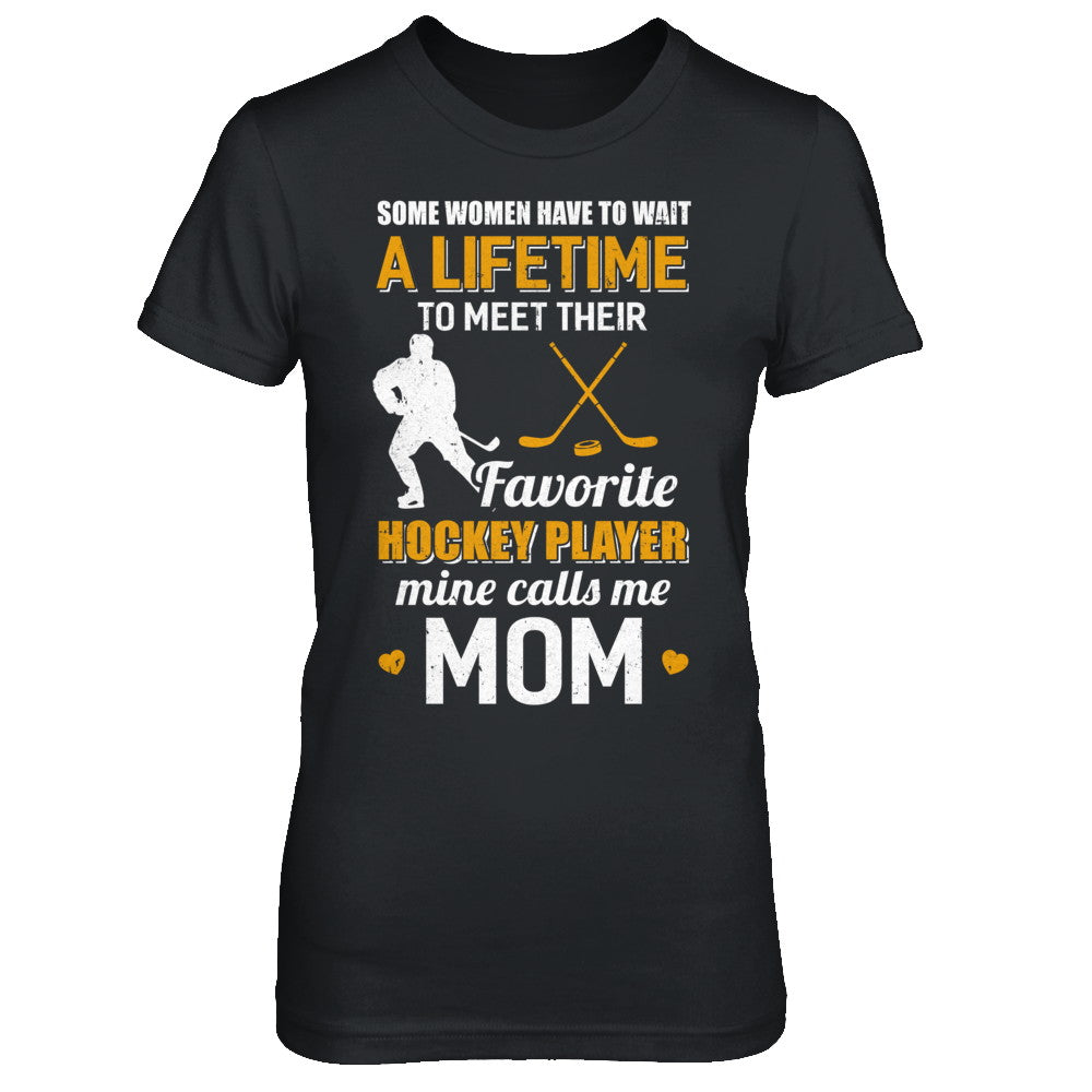 Funny My Favorite Hockey Player Calls Me Mom T-Shirt & Hoodie | Teecentury.com