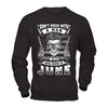 Don't Mess With A Man Who Was Born In June T-Shirt & Hoodie | Teecentury.com