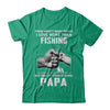 I Love More Than Fishing Being Papa Funny Fathers Day T-Shirt & Hoodie | Teecentury.com