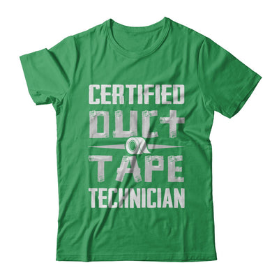 Certified Duct Tape Technician T-Shirt & Hoodie | Teecentury.com