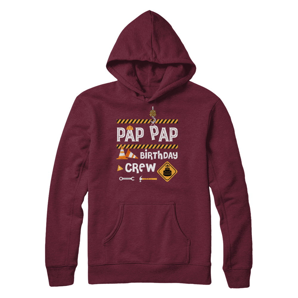 Pap Pap Birthday Crew Construction Birthday Party Gift T-Shirt & Hoodie | Teecentury.com