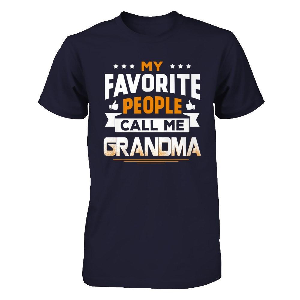 My Favorite People Call Me Grandma T-Shirt & Hoodie | Teecentury.com