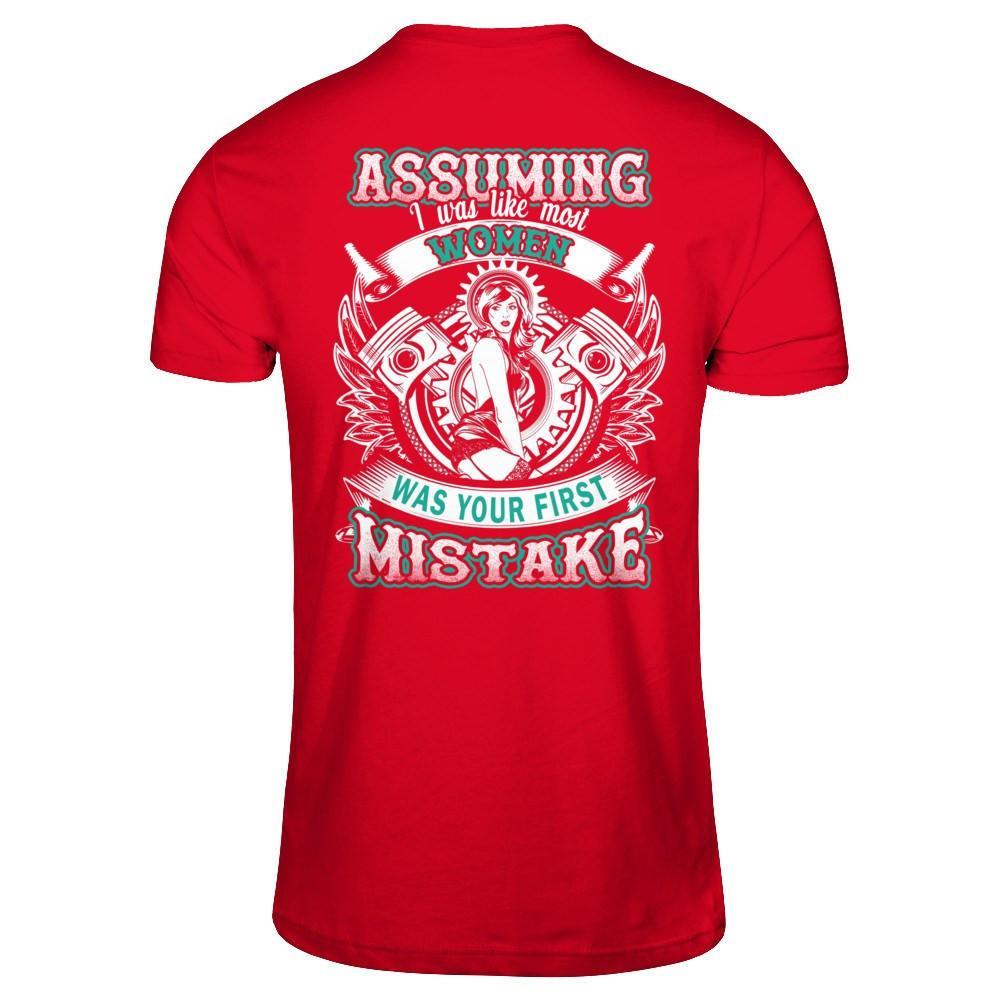 Assuming I Was Like Most Women Was Your First Mistake T-Shirt & Hoodie | Teecentury.com