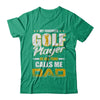 My Favorite Golf Player Calls Me Dad Golf T-Shirt & Hoodie | Teecentury.com