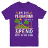 On The Playground Is Where I Spend Most Of My Days Kid Youth Youth Shirt | Teecentury.com