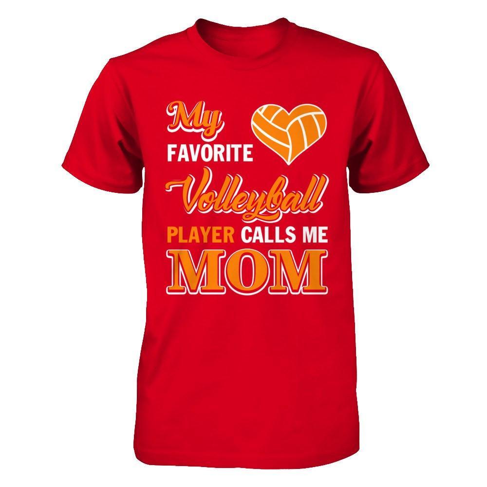 My Favorite Volleyball Player Calls Me Mom T-Shirt & Hoodie | Teecentury.com