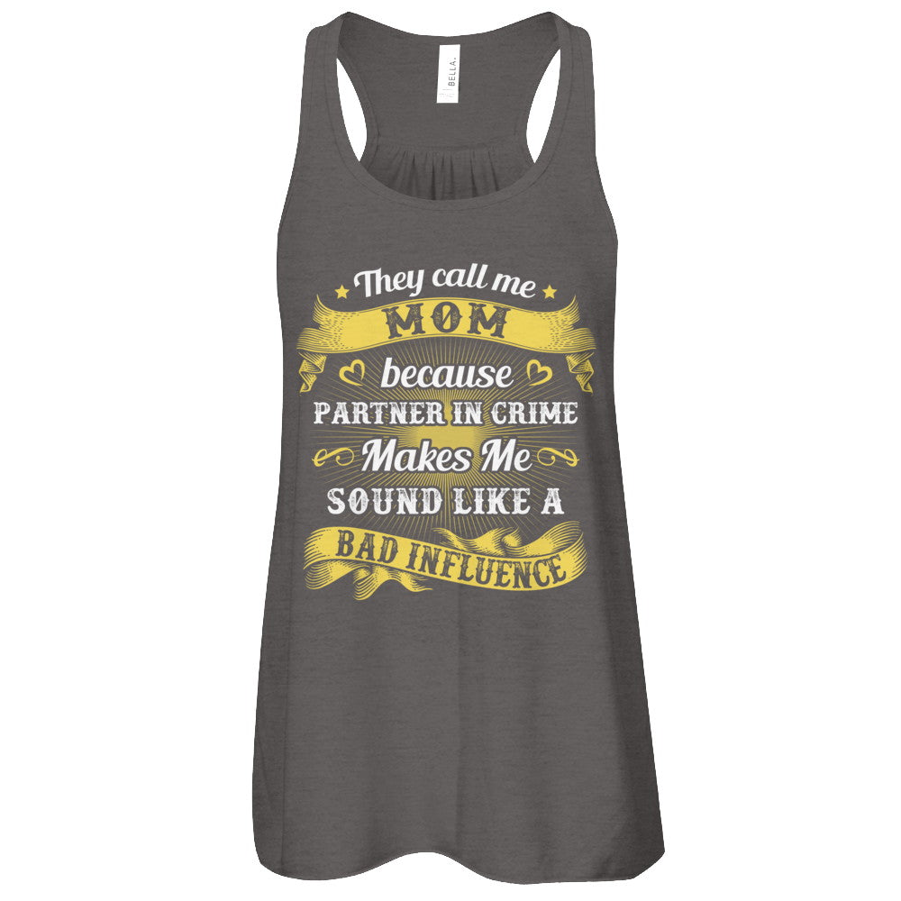 They Call Me Mom Because Partner In Crime T-Shirt & Tank Top | Teecentury.com