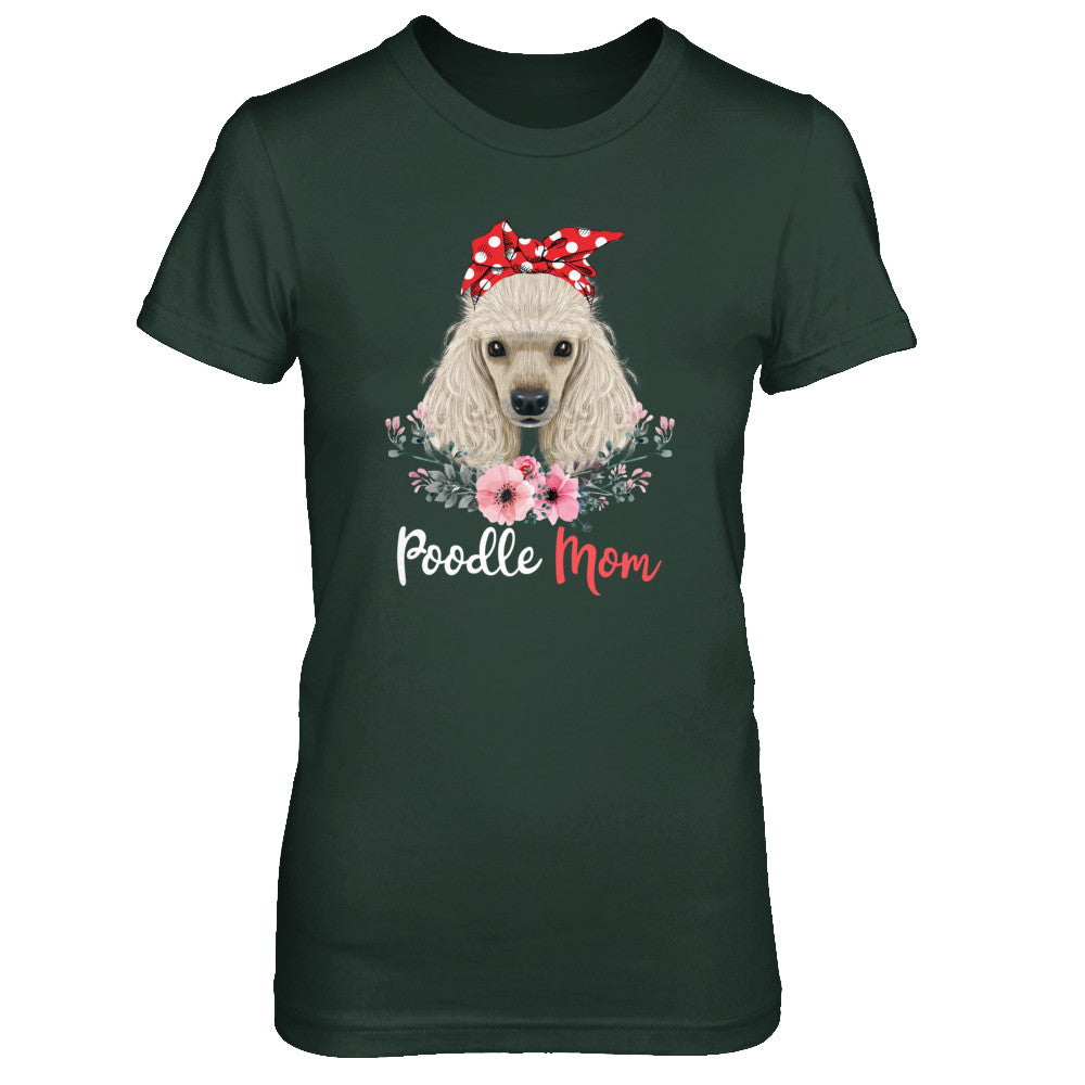 Poodle Mom Gift For Women Dog Lover T-Shirt & Hoodie | Teecentury.com