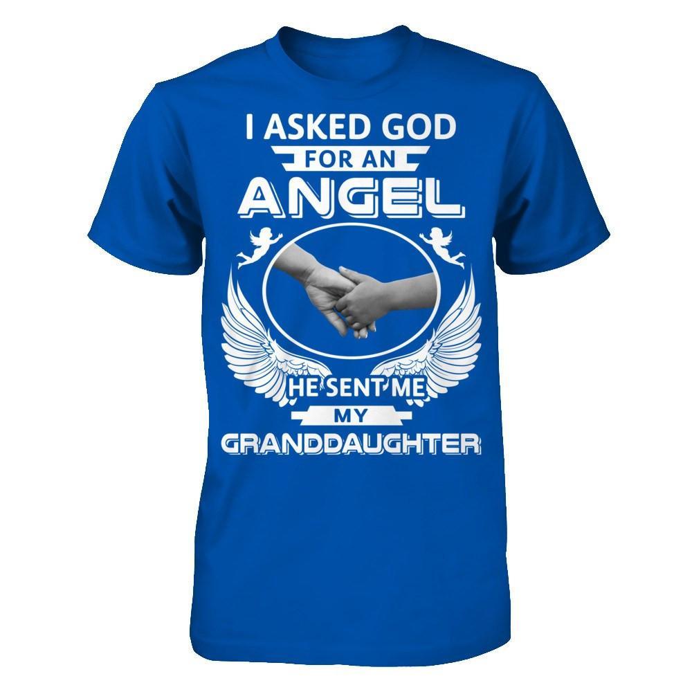 I Asked God For An Angel He Sent Me My Granddaughter T-Shirt & Hoodie | Teecentury.com