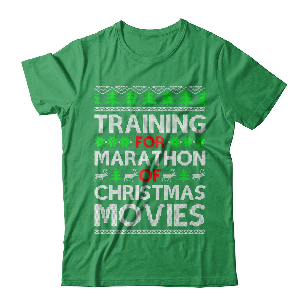 Training For A Marathon Of Christmas Movies T-Shirt & Sweatshirt | Teecentury.com