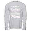 I'm Not Retired A Professional Mimi Mother Day Gift T-Shirt & Hoodie | Teecentury.com