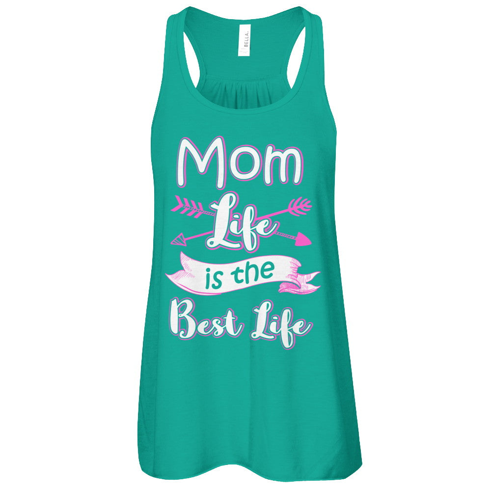 Mom Life Is The Best Life T-Shirt & Tank Top | Teecentury.com