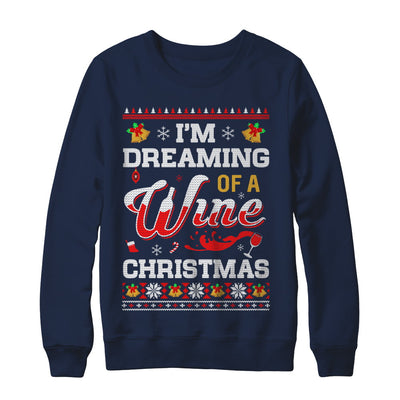 I'm Dreaming Of A Wine Christmas Ugly Sweater T-Shirt & Sweatshirt | Teecentury.com