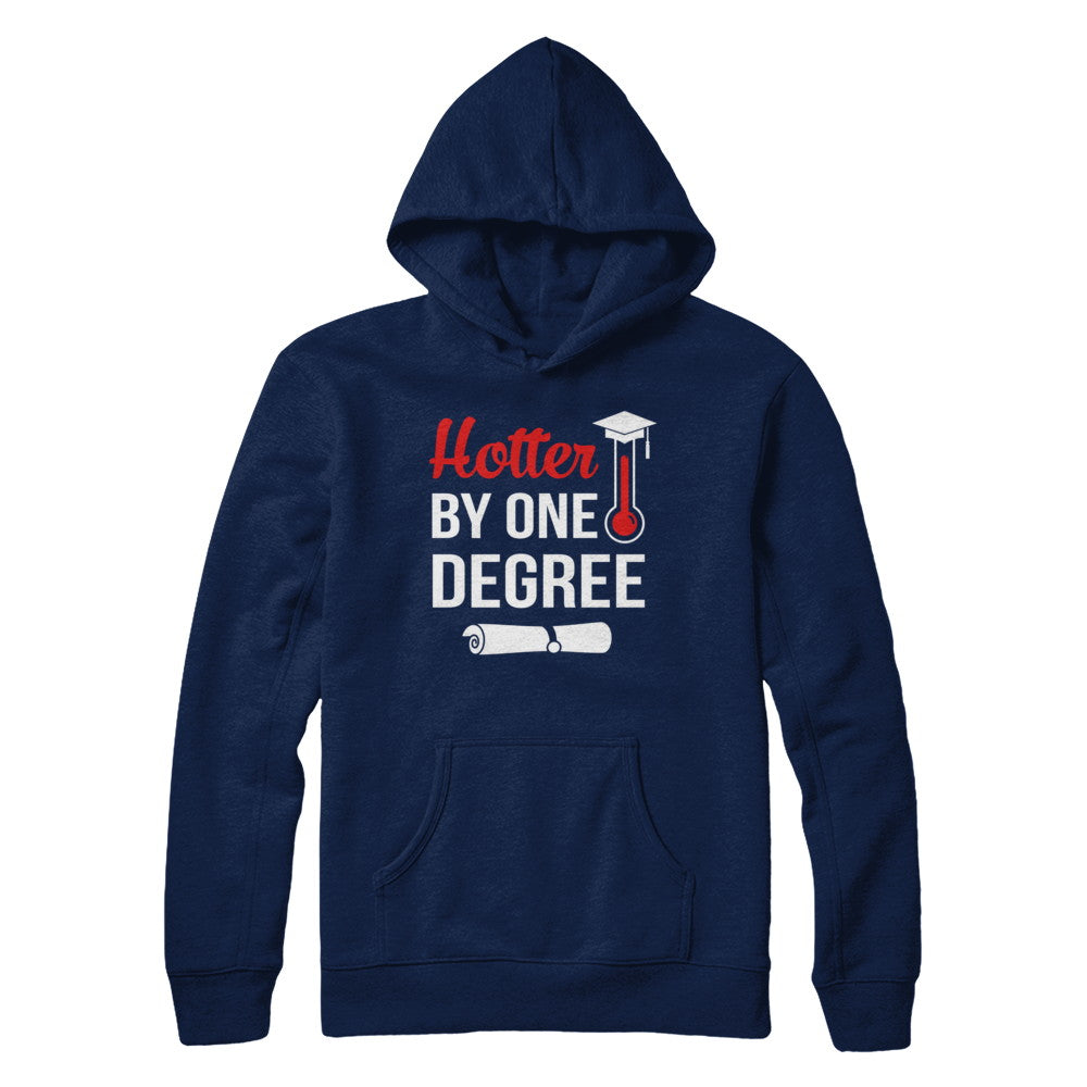 Hotter By One Degree Masters Degree Graduate Gift T-Shirt & Hoodie | Teecentury.com