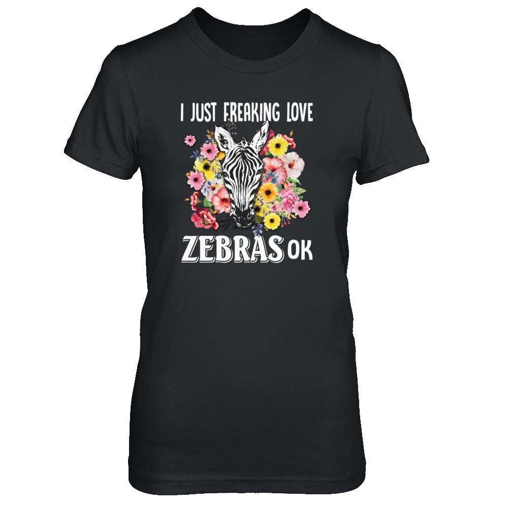 I Just Freaking Love Zebras T-Shirt & Tank Top | Teecentury.com