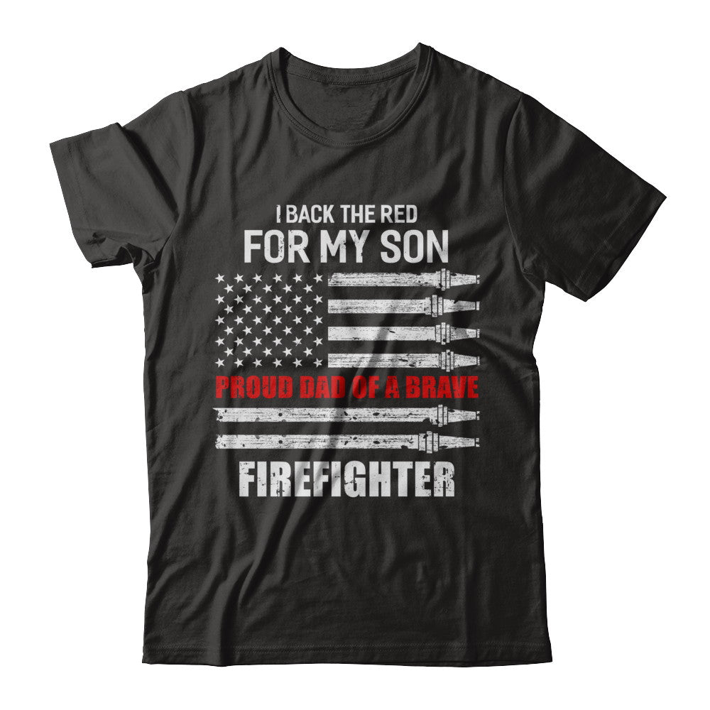 I Back The Red For My Son Proud Dad Firefighter T-Shirt & Hoodie | Teecentury.com
