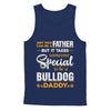 It Takes Someone To Be A Bulldog Daddy T-Shirt & Hoodie | Teecentury.com