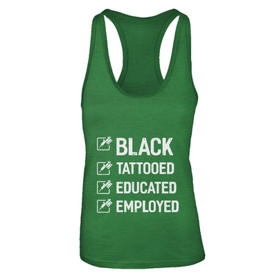 Black Tattooed Educated Employed T-Shirt & Tank Top | Teecentury.com